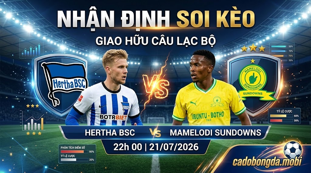 Nhận định soi kèo Hertha BSC vs Mamelodi Sundowns 22h 00 ngày 21/07/2026 – Friendlies Clubs