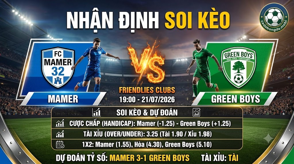 Nhận định soi kèo Mamer vs Green Boys 19h 00 ngày 21/07/2026 – Friendlies Clubs