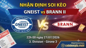 nhan-dinh-soi-keo-gneist-vs-brann-ii-22h-00-ngay-27/07/2026-–-3.-division---girone-3