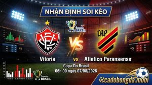 Nhận định soi kèo Vitoria vs Atletico Paranaense 06h 00 ngày 07/08/2026 – Copa Do Brasil