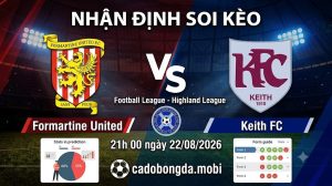 Nhận định soi kèo Formartine United vs Keith 21h 00 ngày 22/08/2026 – Football League - Highland League