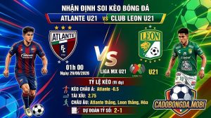 Nhận định soi kèo Atlante U21 vs Club Leon U21 01h 00 ngày 29/08/2026 – Liga MX U21