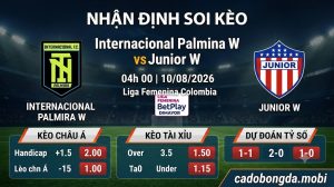 Nhận định soi kèo Internacional Palmira W vs Junior W 04h 00 ngày 10/08/2026 – Liga Femenina