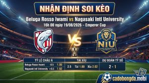 Nhận định soi kèo Beluga Rosso Iwami vs Nagasaki Intl University 16h 00 ngày 19/08/2026 – Emperor Cup