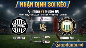 Nhận định soi kèo Olimpia vs Rubio NU 02h 00 ngày 03/08/2026 – Division Profesional - Clausura
