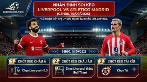 Nhận định soi kèo Liverpool vs Atletico Madrid (02h00, 10/09/2026): "Lữ đoàn đỏ" thị uy sức mạnh tại chảo lửa Anfield